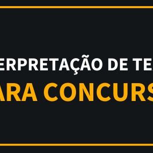 Interpretação de Texto para Concursos